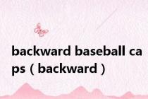 backward baseball caps（backward）
